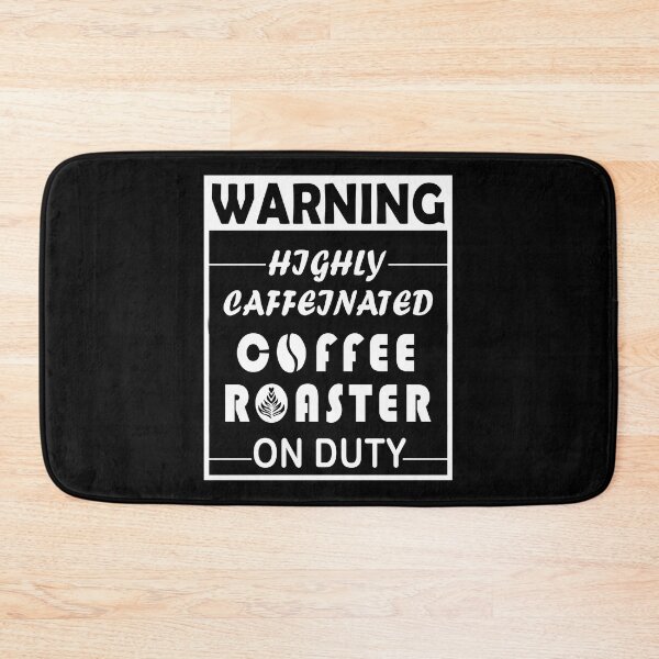 Item preview, Warning, Highly caffeinated, Coffee Roaster On Duty designed and sold by Aymanerachif.