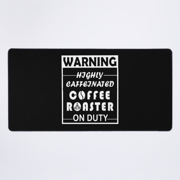 Item preview, Warning, Highly caffeinated, Coffee Roaster On Duty designed and sold by Aymanerachif.