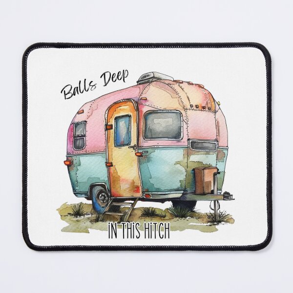 Item preview, Balls Deep in This Hitch - Funny watercolor Camper illustration designed and sold by bimbleDIY.