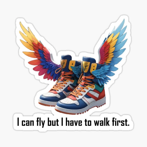 Item preview, I can fly but I have to walk first. designed and sold by Jittakorn Nuenajun.