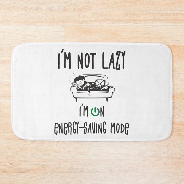 Item preview, I'm not Lazzy, I'm on energy-saving mode designed and sold by ForsArt.