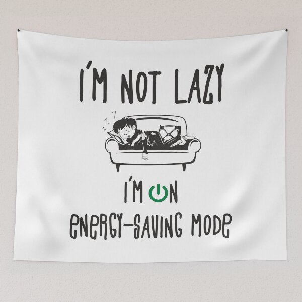 Item preview, I'm not Lazzy, I'm on energy-saving mode designed and sold by ForsArt.