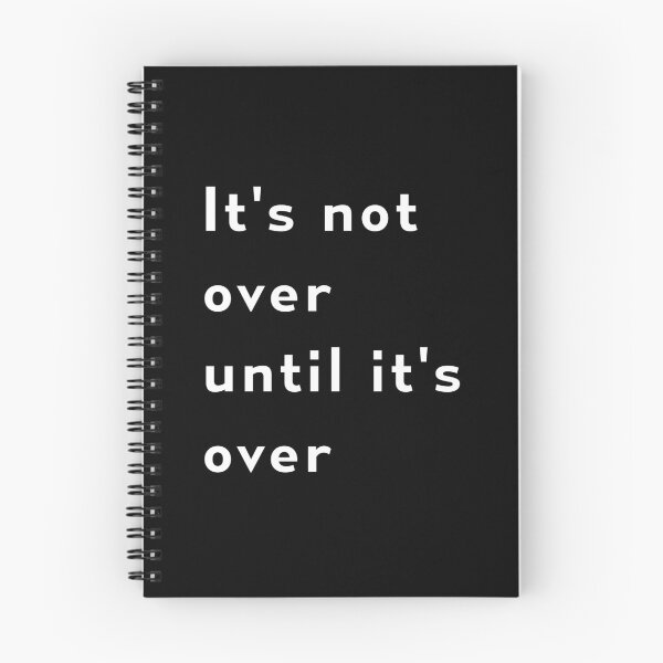 Item preview, It's not over until it's over | Quote designed and sold by RedCircleArt.