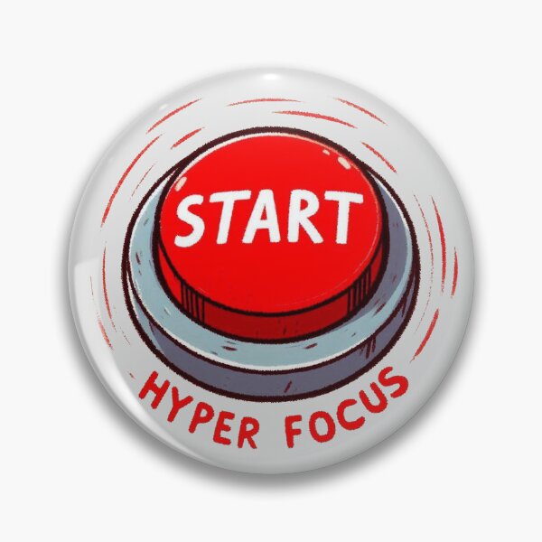 Item preview, Hyperfocus button designed and sold by Vkinsify.