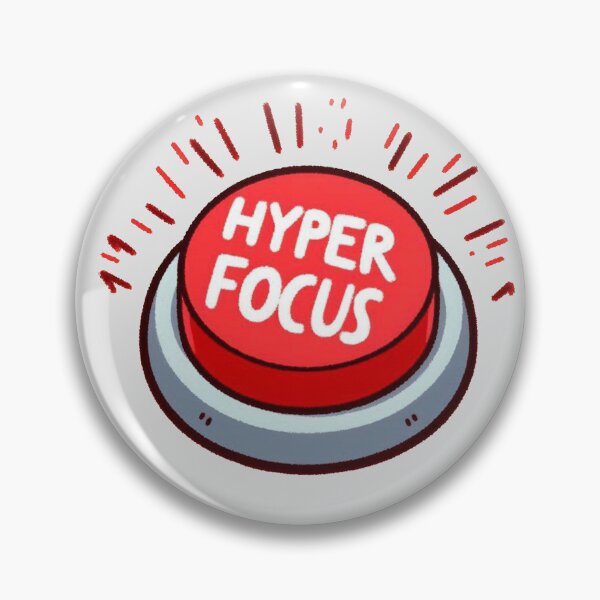 Item preview, Hyperfocus button designed and sold by Vkinsify.