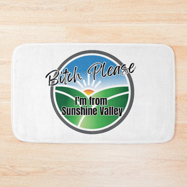 Item preview, Bitch Please I'm From Sunshine Valley - Funny designed and sold by bimbleDIY.