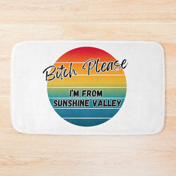 Item preview, Bitch Please I'm From Sunshine Valley - Cool designed and sold by bimbleDIY.