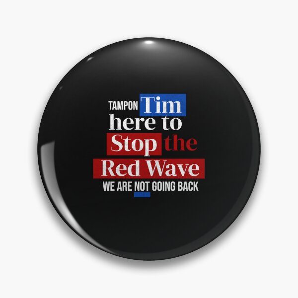Item preview, Tampon Tim Here to Stop the Red Wave designed and sold by PeaceZenJoy.