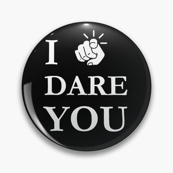 Item preview, I Dare You  designed and sold by VENOM-11.