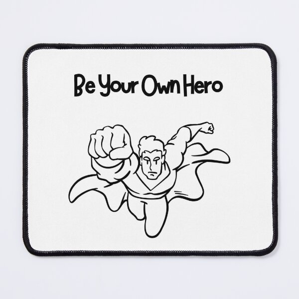 Item preview, Be Your Own Hero designed and sold by Art-Design-EM.