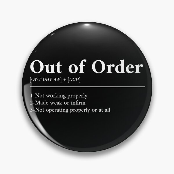 Item preview, Out Of Order Definition Pins Magnets Stickers : Funny I'm Broken Mental Illness Chronic Illness designed and sold by ChronicillnessT.