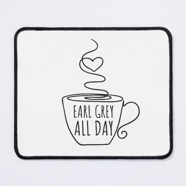 Item preview, Earl Grey All Day designed and sold by wildvibe.