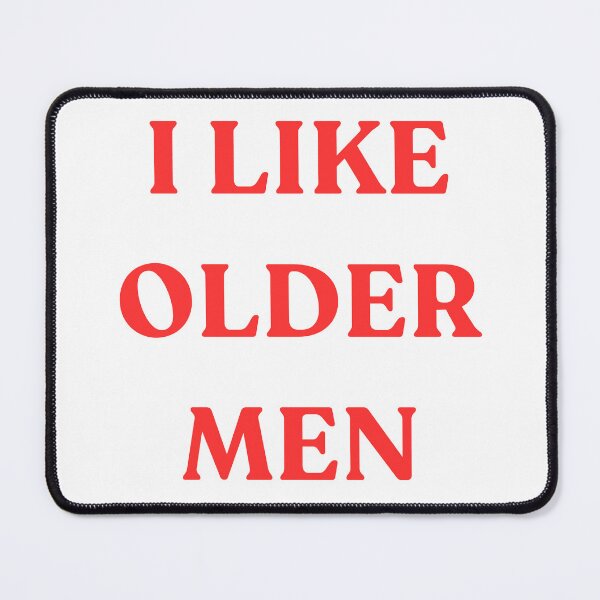 Item preview, I Like Older Men designed and sold by kendellas.