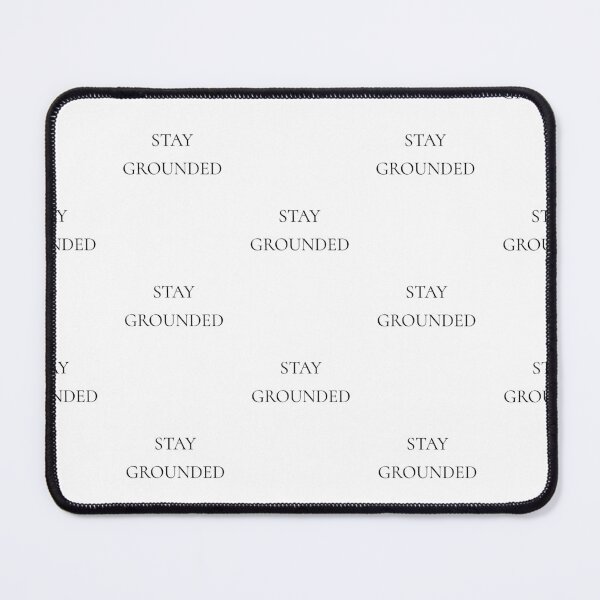 Item preview, Stay grounded, positive daily mantra quote designed and sold by Merchattack.