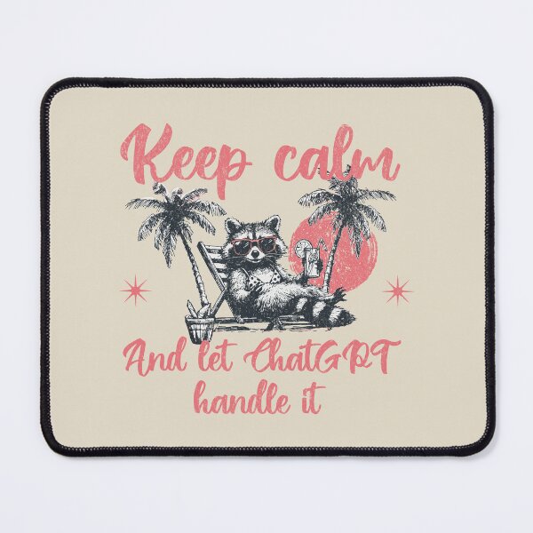 Item preview, Keep Calm And Let ChatGPT Handle It designed and sold by A.I. Took My Job!.