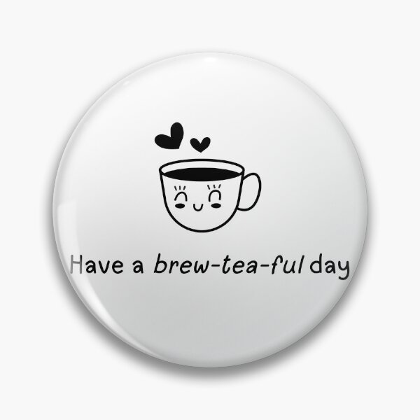 Item preview, Have a brew-tea-ful day designed and sold by wildvibe.