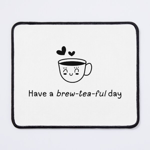 Item preview, Have a brew-tea-ful day designed and sold by wildvibe.
