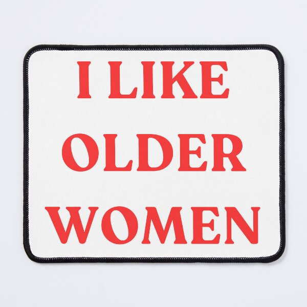 Item preview, I Like Older Women designed and sold by kendellas.