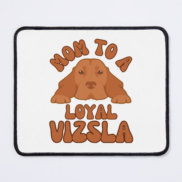 Item preview, Mom to a loyal Vizsla designed and sold by BritishDelights.