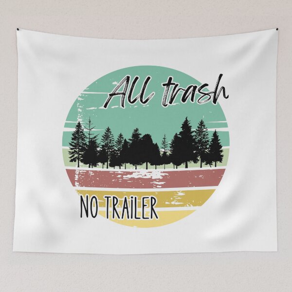 Item preview, All Trash No Trailer - Funny  designed and sold by bimbleDIY.