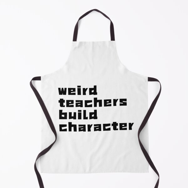 Item preview, Weird Teachers Build Character, Best Teacher designed and sold by faridman.