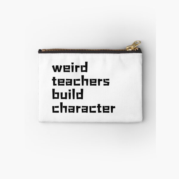 Item preview, Weird Teachers Build Character, Best Teacher designed and sold by faridman.