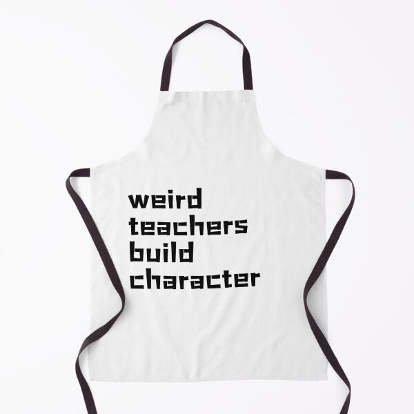 Item preview, Weird Teachers Build Character, Best Teacher designed and sold by faridman.
