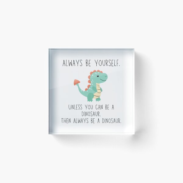 Item preview, Be a Dinosaur designed and sold by LyndaNoel Design.