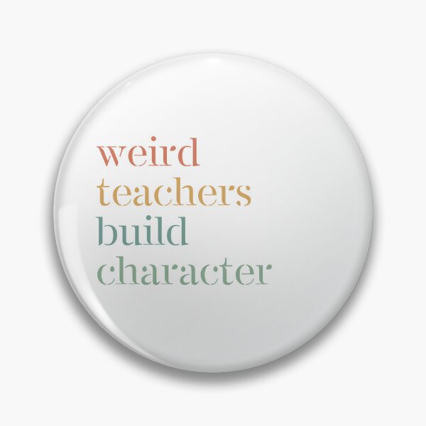Item preview, Weird Teachers Build Character, Funny Teacher designed and sold by faridman.