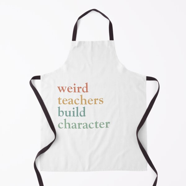 Item preview, Weird Teachers Build Character, Cute Teacher designed and sold by faridman.