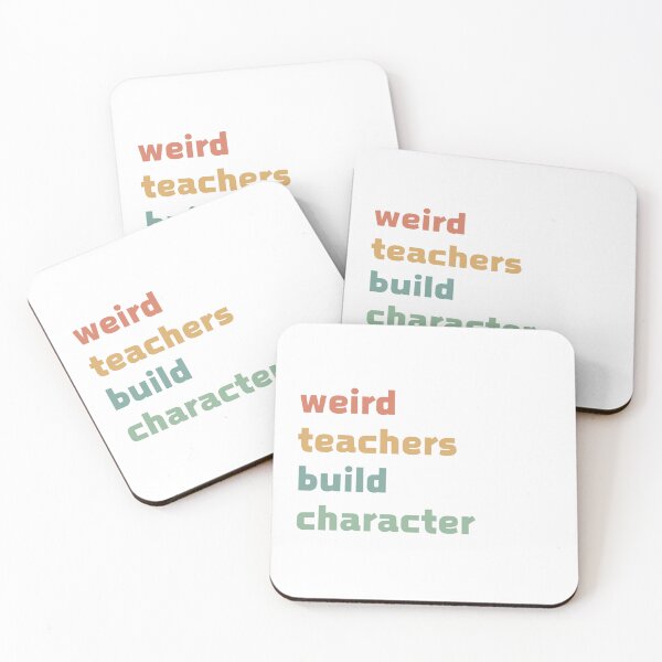 Item preview, Weird Teachers Build Character,  Teachers designed and sold by faridman.