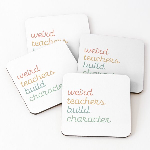 Item preview, Weird Teachers Build Character,  Teacher designed and sold by faridman.