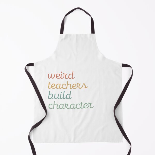 Item preview, Weird Teachers Build Character,  Teacher designed and sold by faridman.
