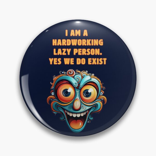 Item preview, I AM A HARDWORKING LAZY PERSON.  YES WE DO EXIST designed and sold by La Loca.