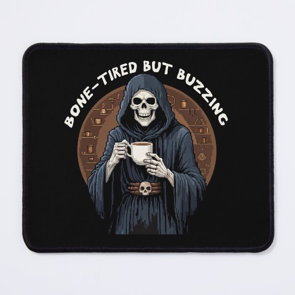 Item preview, Bone-Tired but Buzzing Coffee lover reaper designed and sold by TeeARTHY.