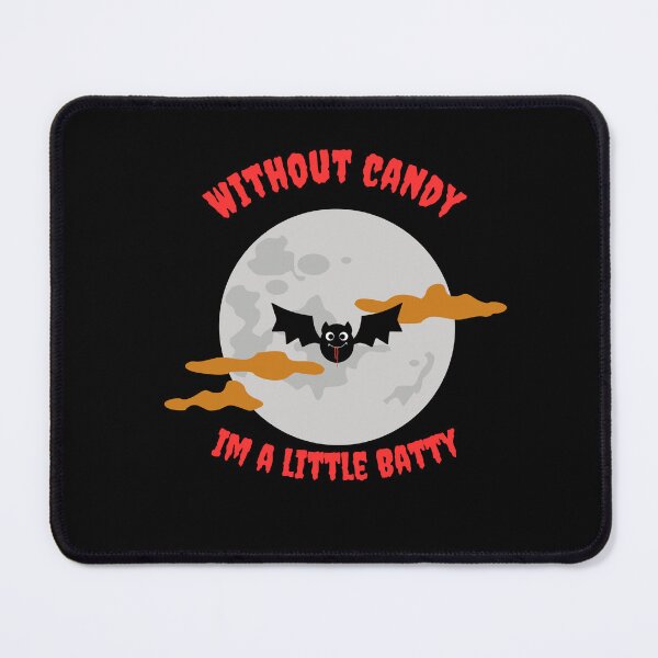 Item preview, Without candy I'm a little batty designed and sold by PhoeniXDreamer.