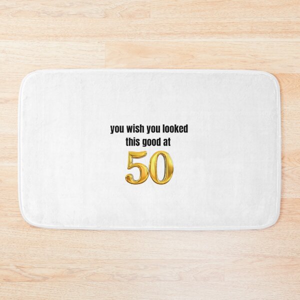 Item preview, You wish you looked this good at 50!! designed and sold by BlackRockAL001.