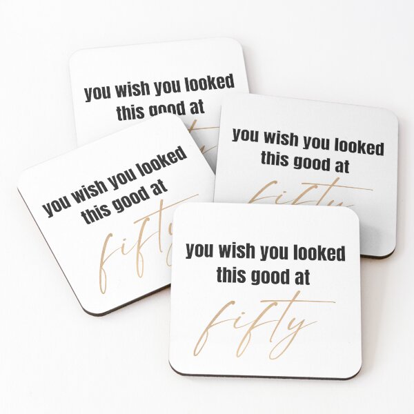 Item preview, You wish you looked this good at 50!! designed and sold by BlackRockAL001.