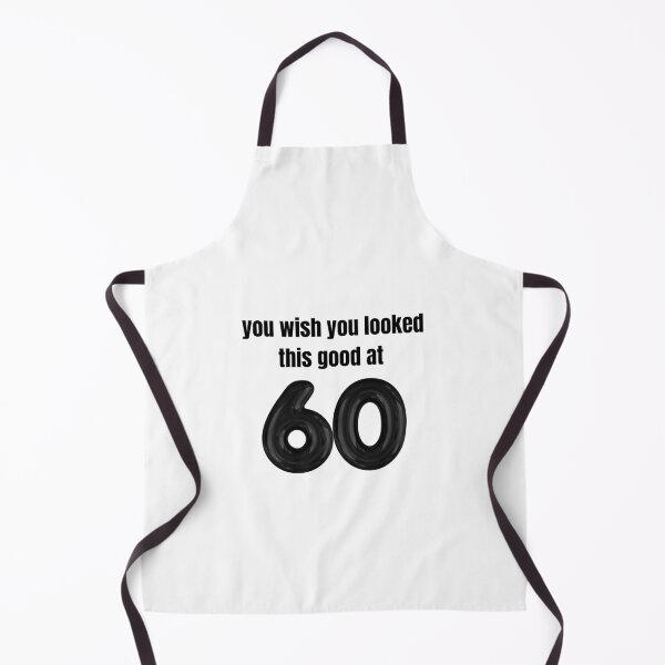 Item preview, you wish you looked this good at 60! designed and sold by BlackRockAL001.