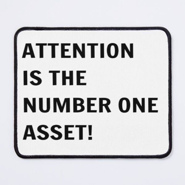 Item preview, Attention Is The Number One Asset! designed and sold by PLANTONE.