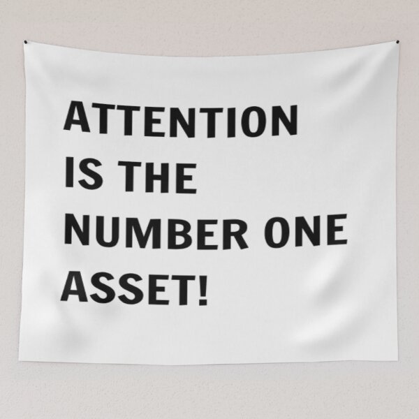Item preview, Attention Is The Number One Asset! designed and sold by PLANTONE.