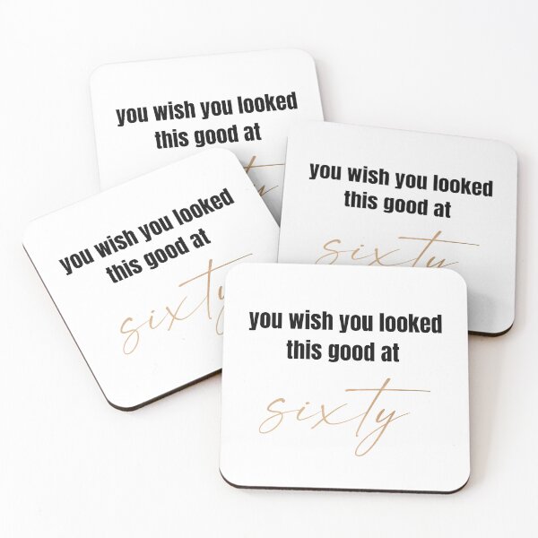 Item preview,  you wish you looked this good at 60! designed and sold by BlackRockAL001.