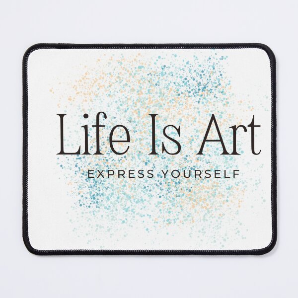 Item preview, Life Is Art Express Yourself designed and sold by Dreamer2024.