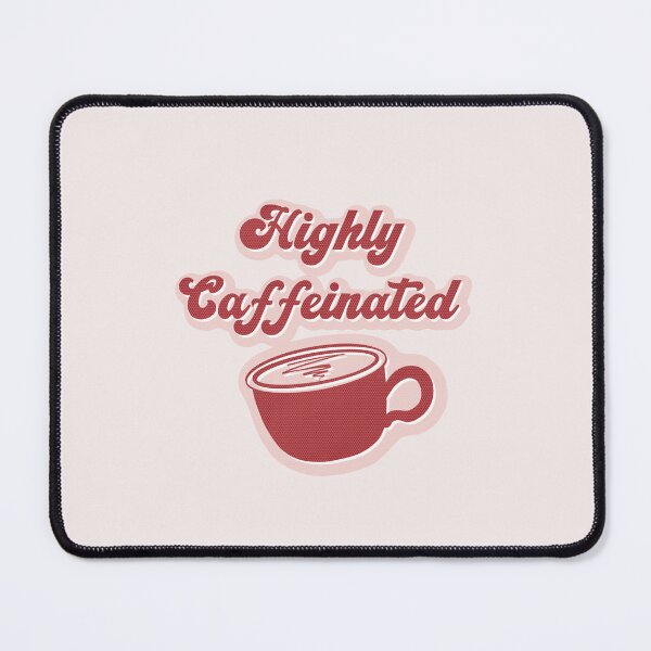 Item preview, Highly caffeinated designed and sold by cranberryrose22.