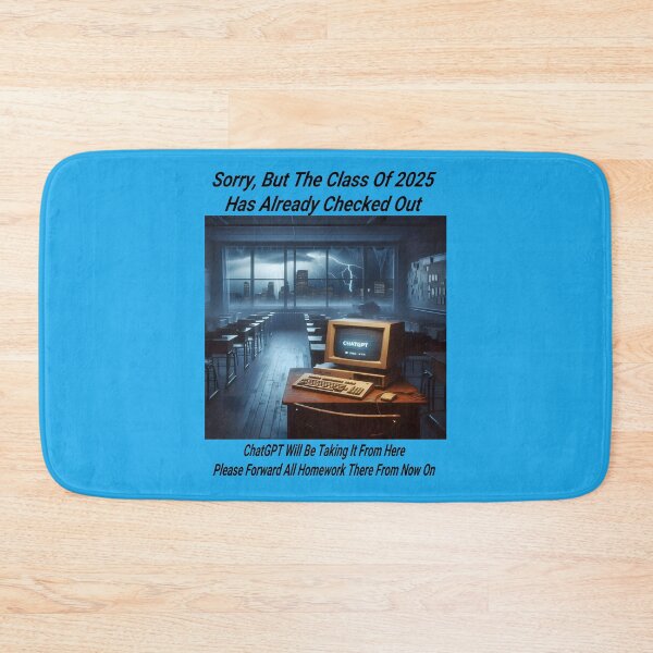 Item preview, Message From The Class Of 2025..  ChatGPT Will Take It From Here designed and sold by Hall-O-Gram.