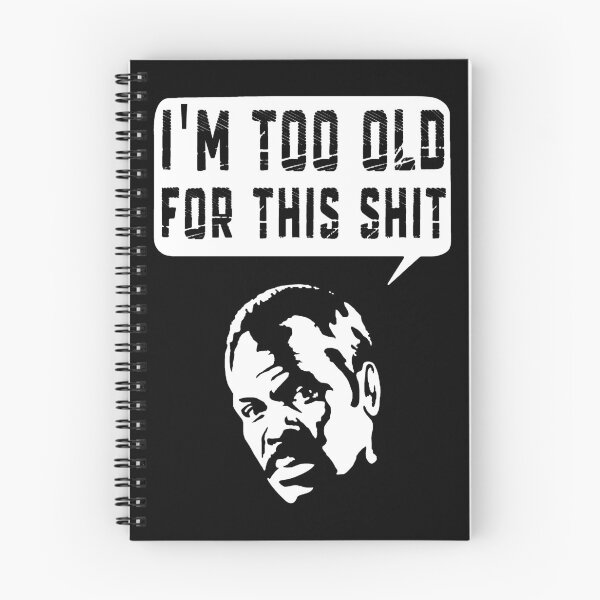 Item preview, Im Too Old For This Shit designed and sold by W-A-W-A.