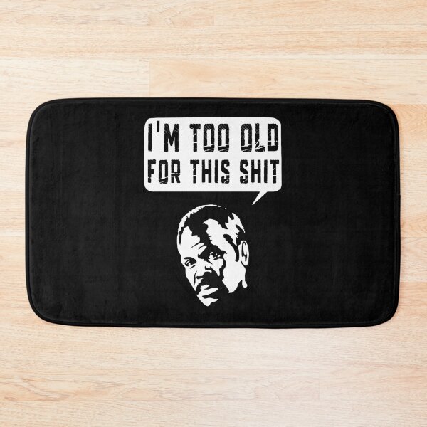 Item preview, Im Too Old For This Shit designed and sold by W-A-W-A.