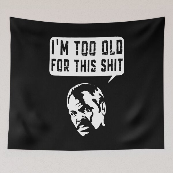 Item preview, Im Too Old For This Shit designed and sold by W-A-W-A.