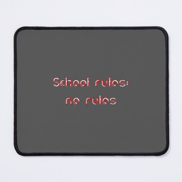 Item preview, school no rules education classroom freedom culture guidelines designed and sold by 4rpixs.