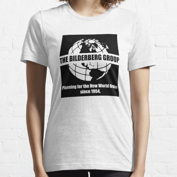 The Bilderberg Group - Planning For New World Order Essential T-Shirt